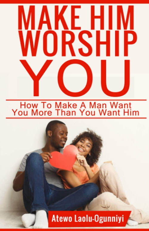 Make Him Worship You